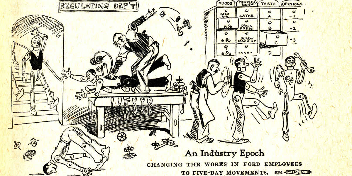 A cartoon showing workers being hollowed out and turned into compliant machines, with a caption below reading 'An Industry Epoch: Changing the works in Ford employees to five day-movements'